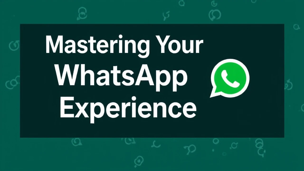 Mastering Your WhatsApp Web Experience: Expert Customization Tips
