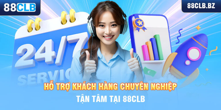 ho-tro-khach-hang-chuyen-nghiep-tan-tam-tai-88clb